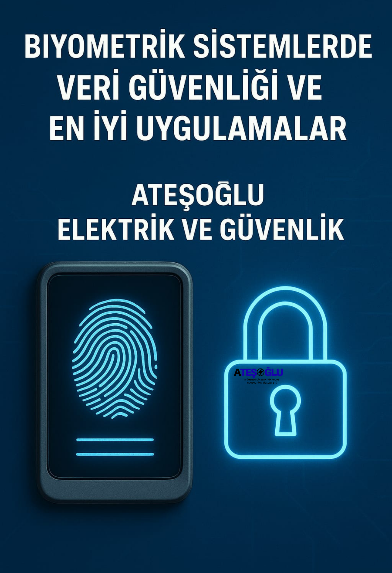 Biyometrik Sistemlerde Veri Güvenliği ve En İyi Uygulamalar | Ateşoğlu Elektrik ve Güvenlik