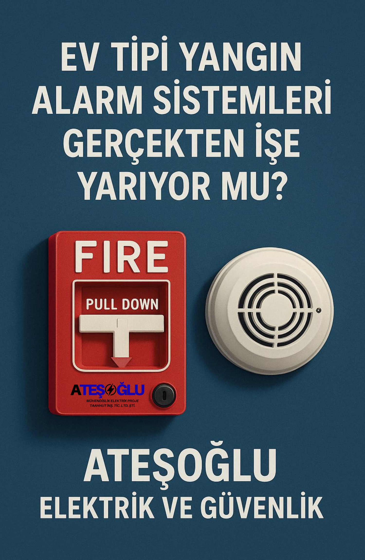 Ev Tipi Yangın Alarm Sistemleri Gerçekten İşe Yarıyor mu? | Ateşoğlu Elektrik ve Güvenlik