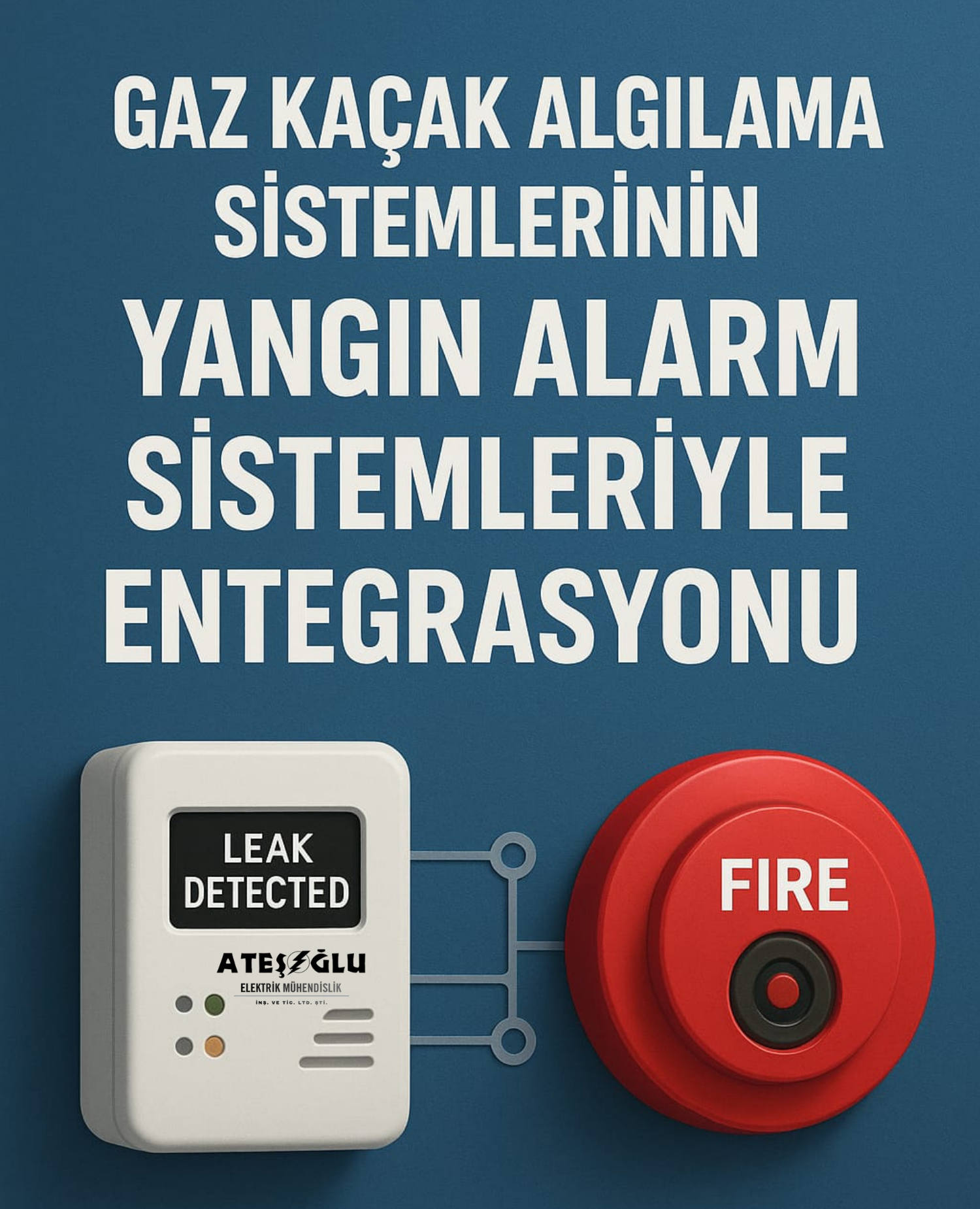 Gaz Kaçak Algılama Sistemlerinin Yangın Alarm Sistemleriyle Entegrasyonu