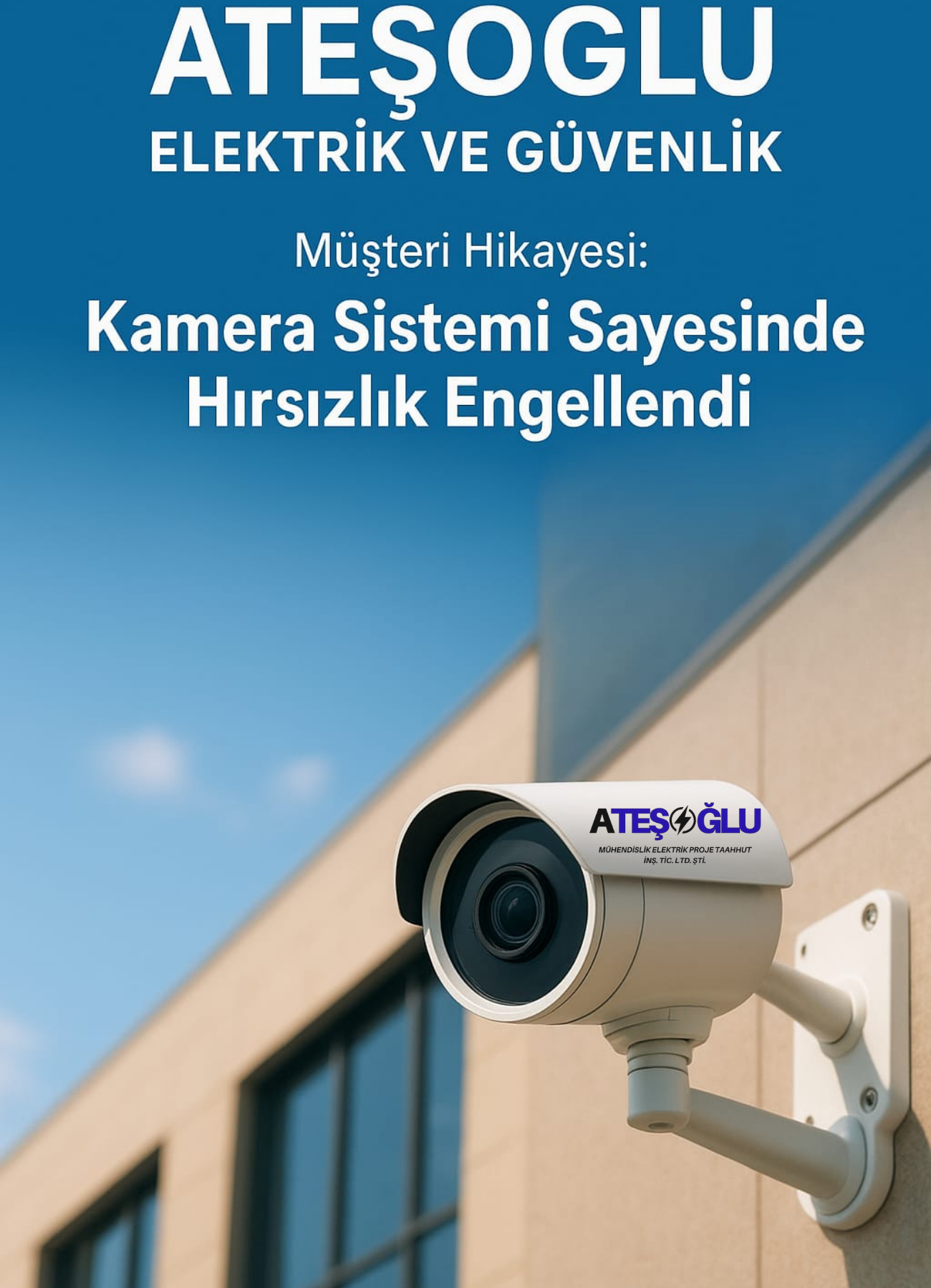 Ateşoğlu Elektrik ve Güvenlik / Müşteri Hikayesi: Kamera Sistemi Sayesinde Hırsızlık Engellendi